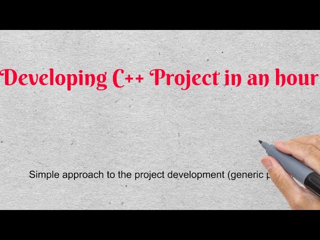 48 Developing c++ project in an hour [generic source code included]