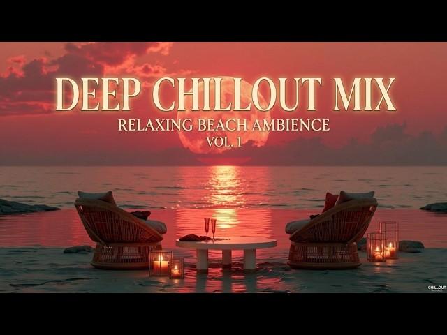 Deep Chillout Music | Relaxing Lounge Music - Tropical Sunset Beach
