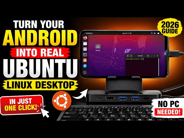 Turn Your Android Phone Into Ubuntu Linux Desktop (2026 Guide)