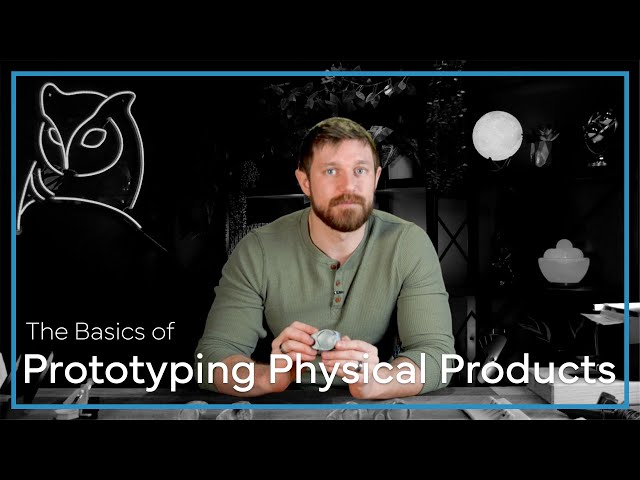 The Basics of Prototyping Physical Products  |  Product Design Education