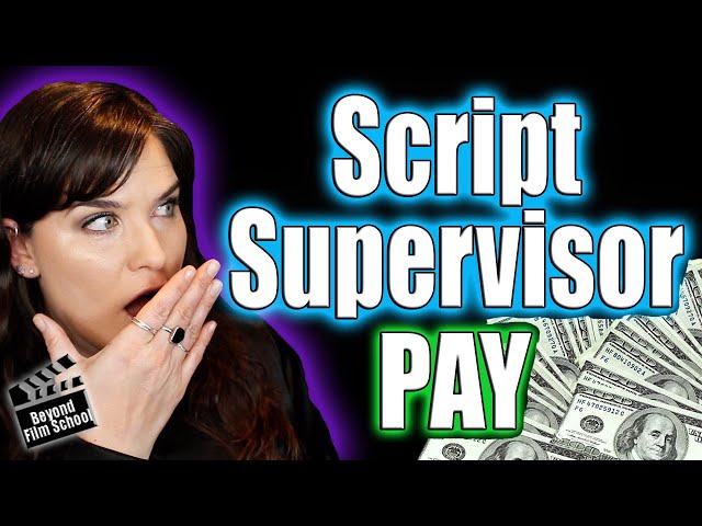 How Much does a Script Supervisor Get Paid? | Union and Non-Union Rates
