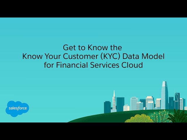 Get to Know the Know Your Customer (KYC) Data Model | Agentforce Financial Services
