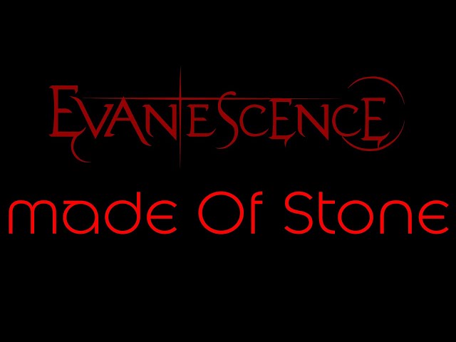 Evanescence - Made Of Stone Lyrics (Evanescence)