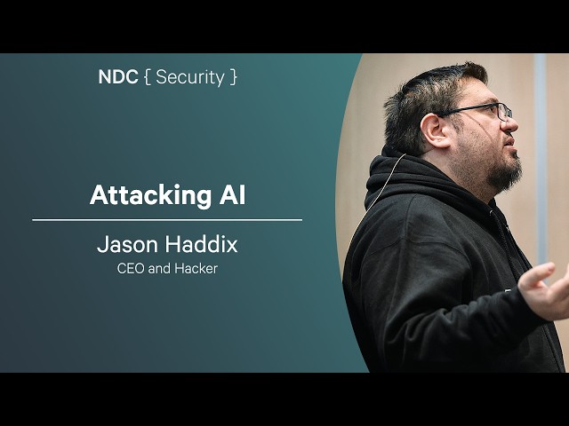 Attacking AI - Jason Haddix - NDC Security 2026