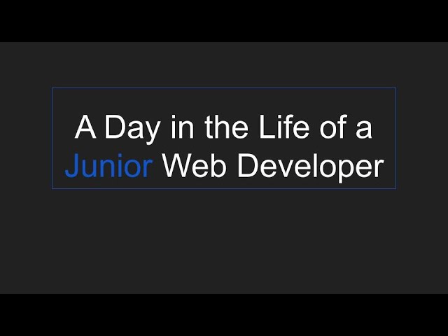 A Day in the Life of a Junior Web Developer