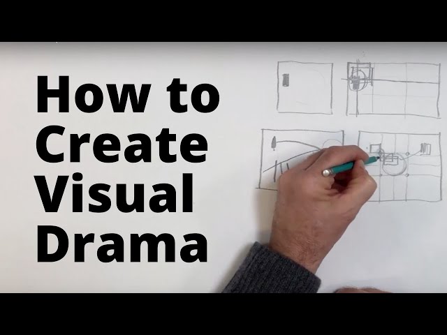 How to Create Visual Drama