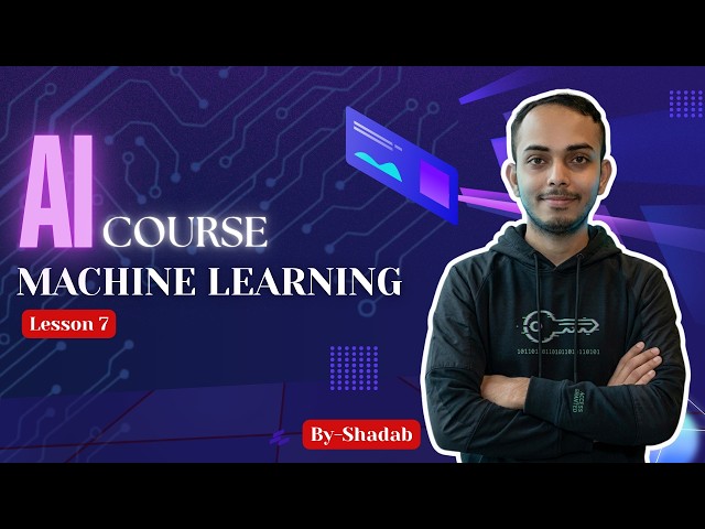 AI Course | Machine Learning | [LESSON 7]