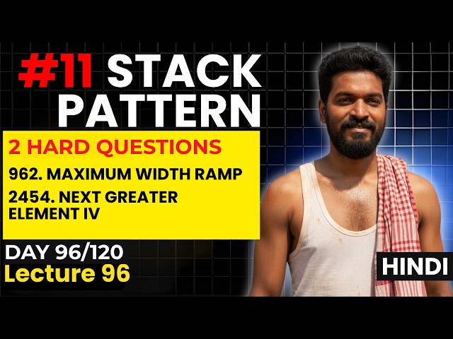 Day 96/120 | 🔥Monotonic Stack Finally Makes Sense! Maximum Width Ramp + Next Greater Element IV #11