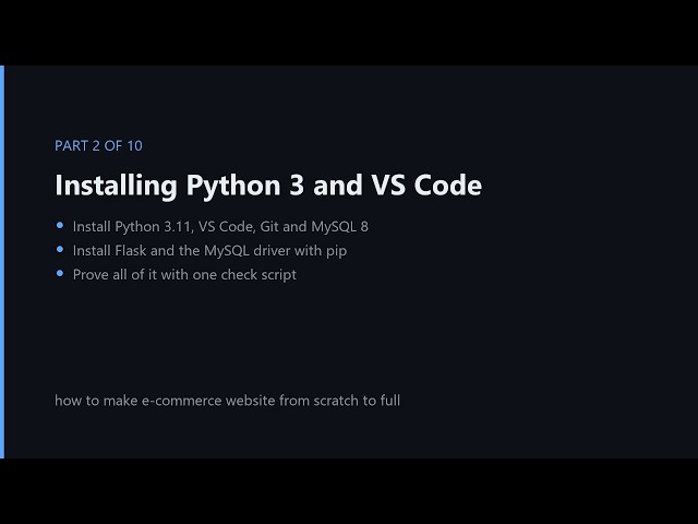 Installing Python 3, VS Code, Git and MySQL 8 | E-commerce from Scratch