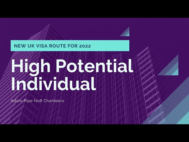 New UK Visa Route for 2022: High Potential Individual