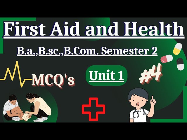 First aid and health UNIT 1 part 4 B.com 1st year  semester 2/ B.a ,B.Sc, B.Com First Aid and Health