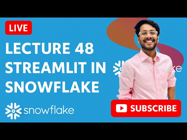 LECTURE 48 | STREAMLIT | BUILD APP IN MINUTE | FRONT-END MADE EASY | SNOWFLAKE | LIVE |