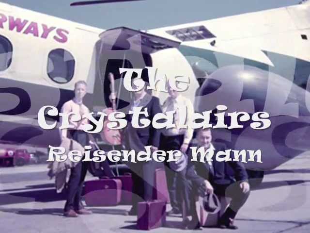 Crystalairs - Reisender Mann (Travellin' Man)