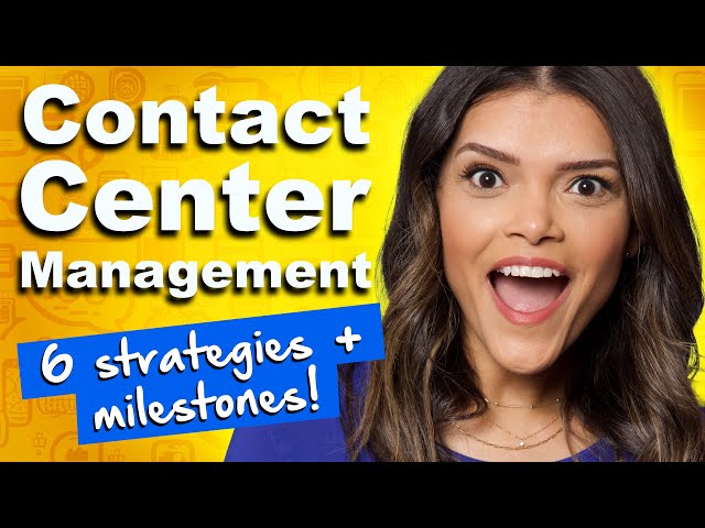 Contact Center Management: 6 Tips to Improve Your Operations