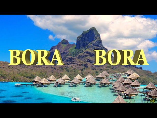 Bora Bora - French Polynesia 4K