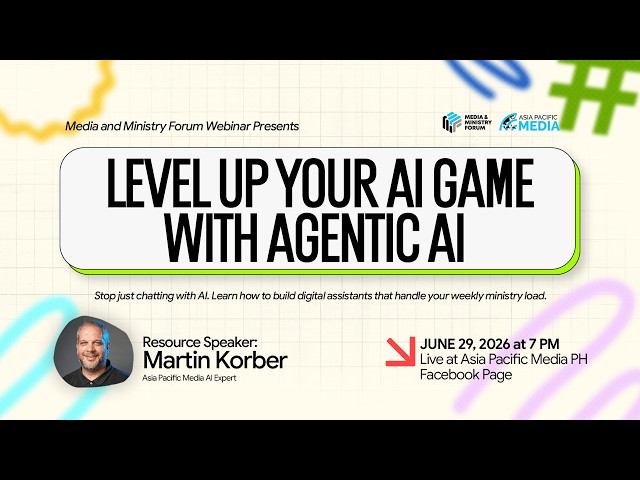 S03 E09: Level Up Your AI Game With Agentic AI | Media & Ministry Forum