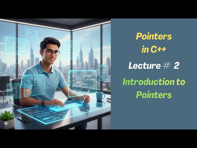 Pointers in C++ | Lecture 2 | Introduction to Pointers