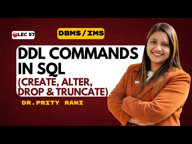 Lec 57: DDL Commands in SQL | CREATE, ALTER, DROP & TRUNCATE | DBMS | GATE CSE & UGC NET