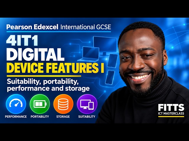 Pearson Edexcel International GCSE ICT 4IT1 | Digital Device Features I | Lesson 4
