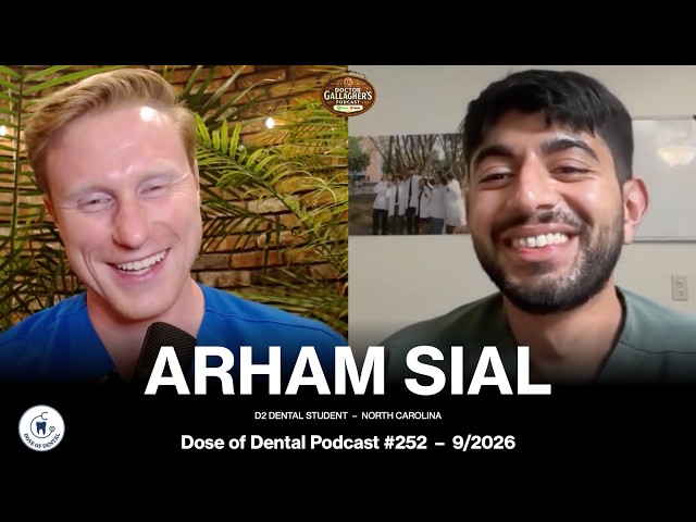 Arham Sial D2 @arhamunc - Dose of Dental Podcast #252 x Dr. Gallagher's Podcast