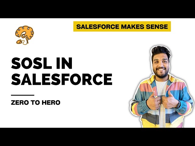 SOSL - Zero to Hero | Salesforce Object Search Language | EXPLAINED - Salesforce Makes Sense