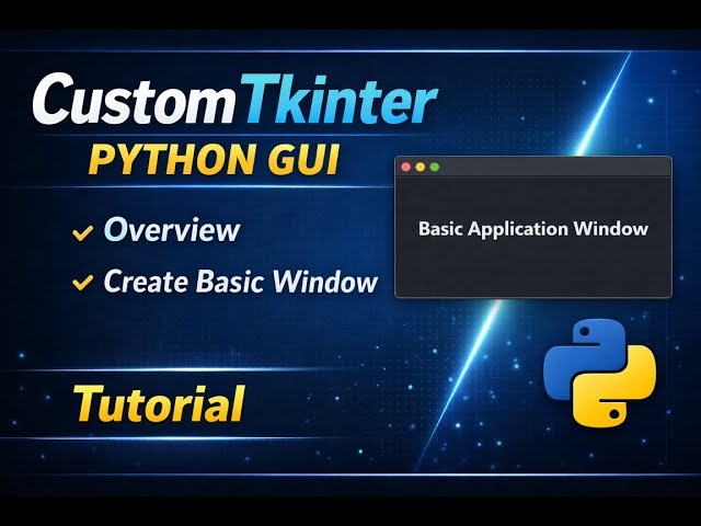 Complete Overview & Setup Guide  | CustomTkinter Tutorial Python for Beginners