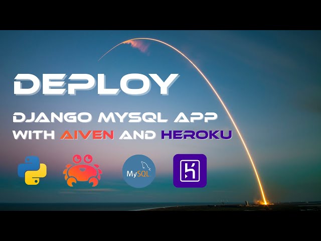 Deploy a Django Full Stack App with MySQL Backend using Aiven and Heroku