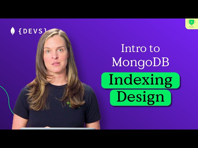 MongoDB Indexing Design for Beginners Full Course: How to Identify, Create, and Test Indexes