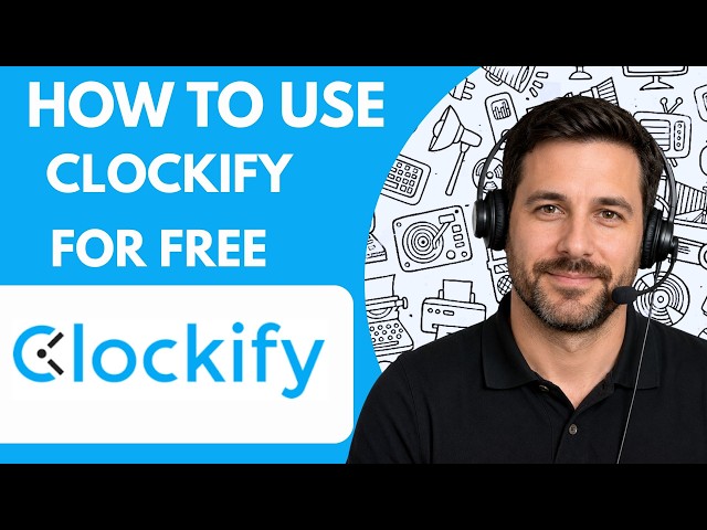 How to Use Clockify for Free Full Guide 2026