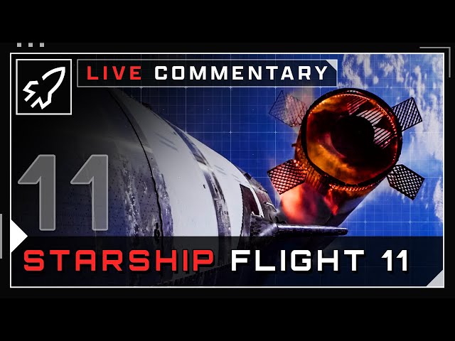 WATCH LIVE - Starship Flight 11 Commentary - LabPadre Space