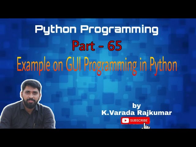 Python Programming (Part - 65) Example Program on GUI Programming in Python