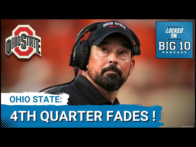NOTHING NEW:  Ohio State's Ryan Day MUST Figure Out Late-Game FAILURES!