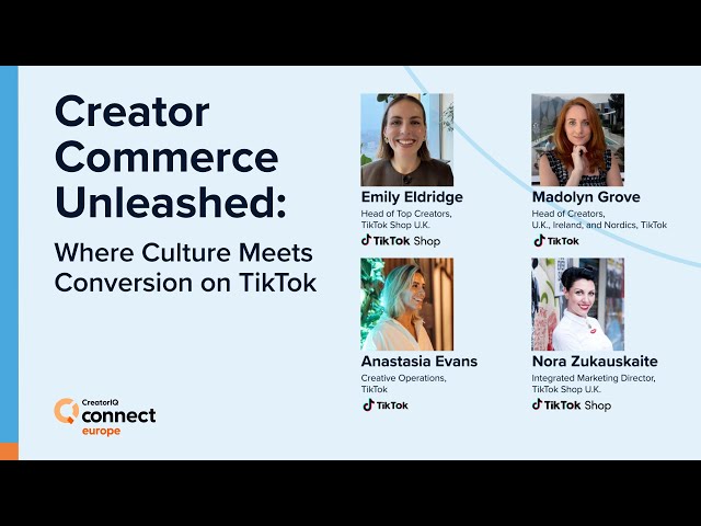 Creator Commerce Unleashed: Where Culture Meets Conversion on TikTok | CreatorIQ Connect