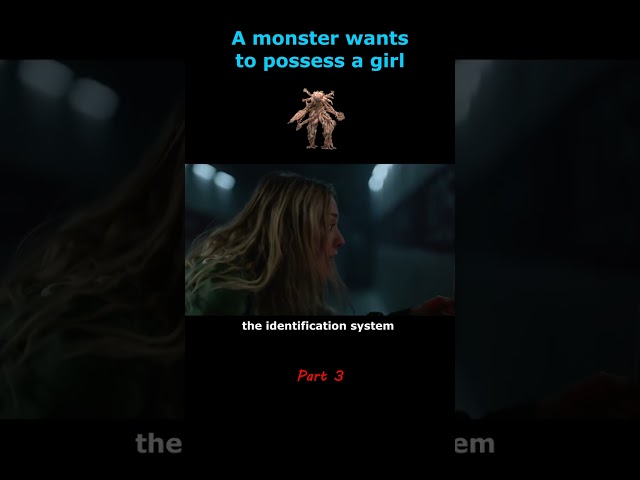A monster wants to possess a girl | PART 3