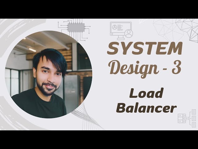 System Design - Part 3 | Load Balancer | Different Techniques explained with animations