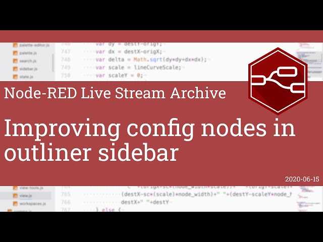 Improving config nodes in outliner sidebar - developing node-red stream - 15th June 2020