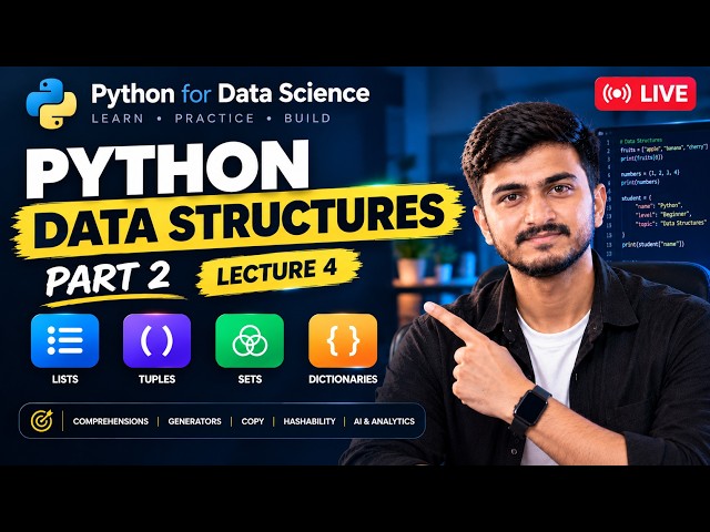 Python Data Structures Part 2 🔴 | Lists, Tuples, Sets & Dictionaries | Lecture #4 LIVE