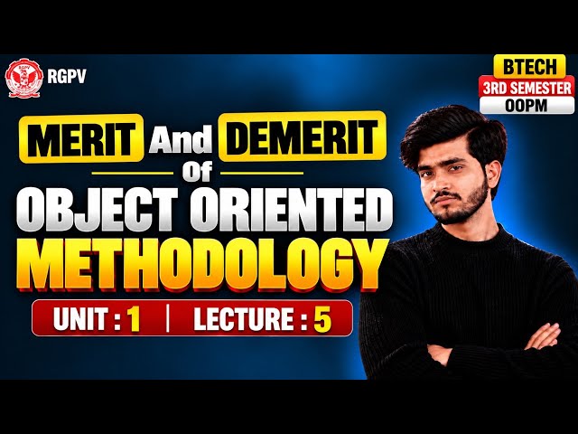 Merits & Demerits of Object-Oriented Methodology 🔥 | OOPM | RGPV 3rd Sem | Lecture: 5