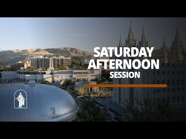 Saturday Afternoon Session | October 2026 General Conference