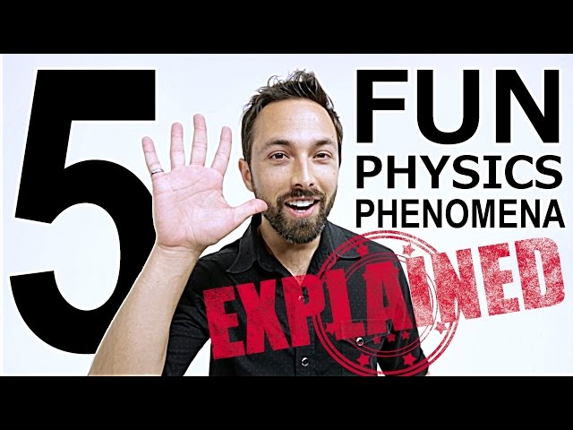 Explained: 5 Fun Physics Phenomena