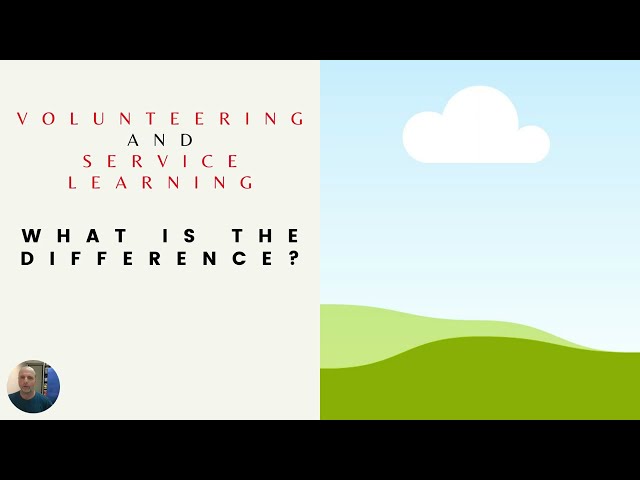 Service Learning vs. Volunteering