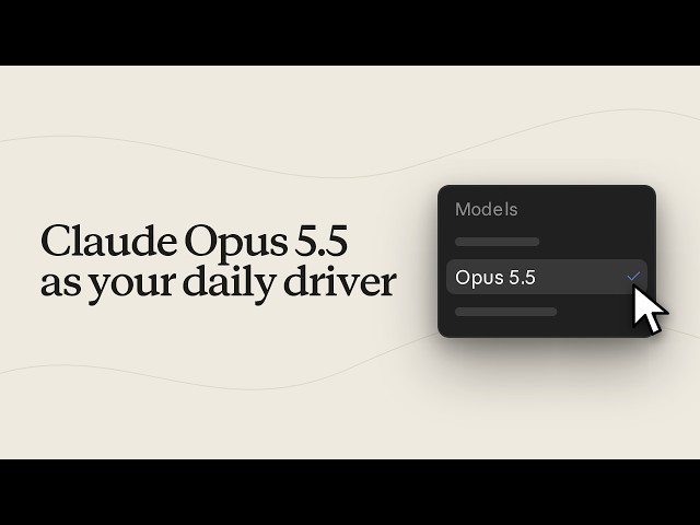 Using Claude Opus 5.5 as your daily driver