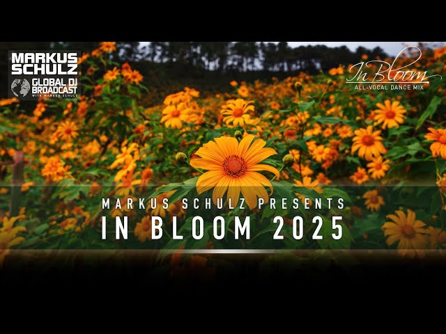 Markus Schulz - In Bloom 2025 | Best in Vocal Dance, Vocal Trance, Vocal Progressive House