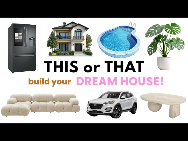 Build Your DREAM HOUSE 🏡 🚗 🛋️ | THIS or THAT
