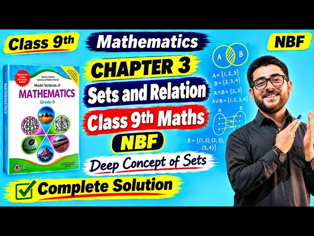 Chapter 3 Sets and relation|NBF Class 9th maths||Deep concepts of Sets and relations