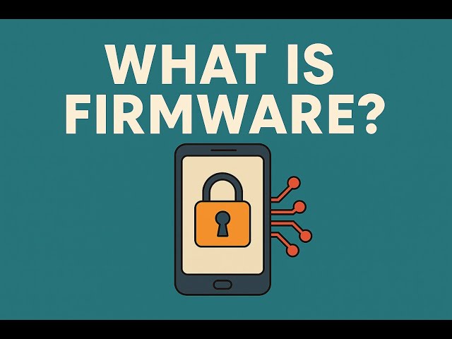 What is Firmware? The Hidden Software Powering Your Devices