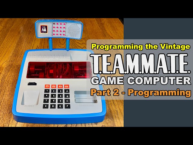 The Vintage  T.E.A.M.M.A.T.E. Game Computer - Part 2: Refurbishing and Programming