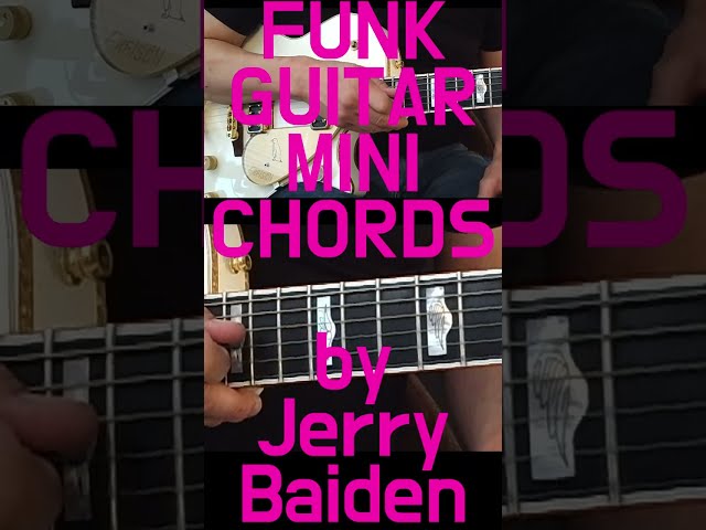 MINI-CHORDS FOR FUNK GUITAR RHYTHM PATTERNS by Jerry Baiden