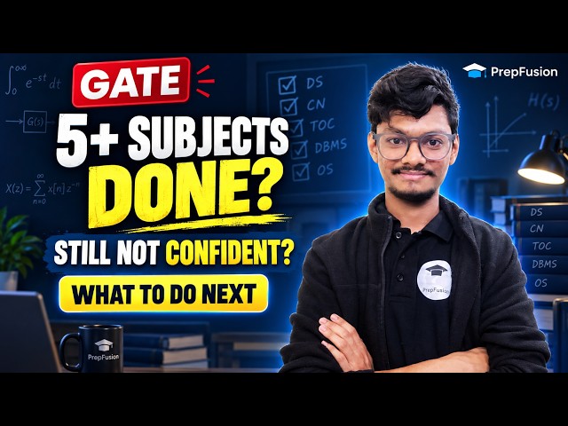 Completed 5+ Subjects but Still Not Confident for GATE? || PrepFusion