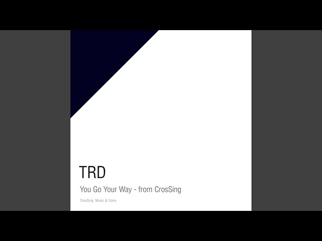 You Go Your Way - from CrosSing